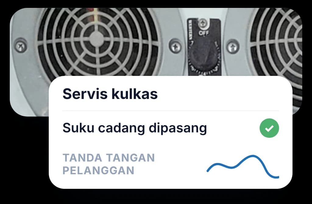 Kipas kulkas dan work order dengan suku cadang terpasang serta tanda tangan pelanggan