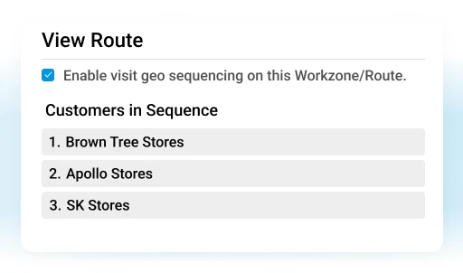 Enable geo sequencing to ensure visits occur in the defined sequence - Sales Force Tracking App